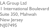LA Group Ltd 1 International Boulevard Suite 350, Mahwah New Jersey NJ07495